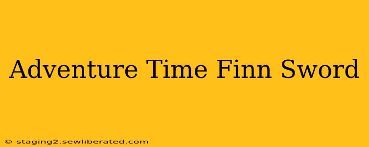 Adventure Time Finn Sword