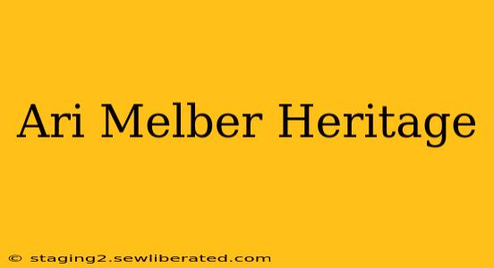 Ari Melber Heritage