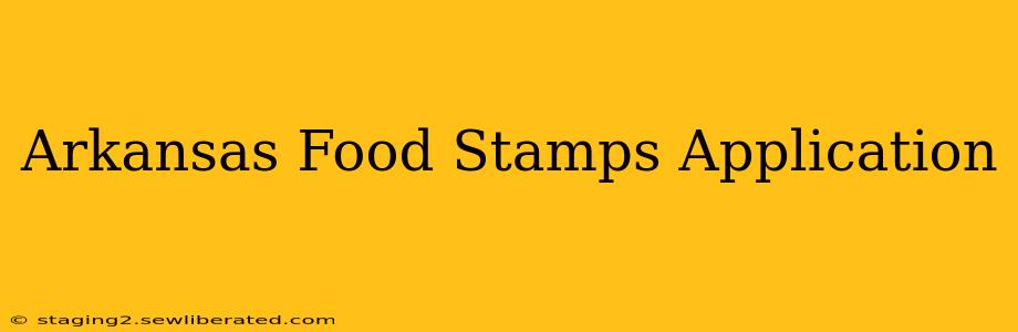 Arkansas Food Stamps Application