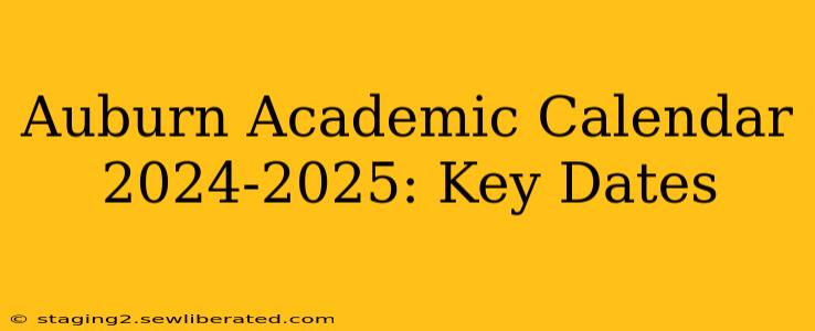Auburn Academic Calendar 2024-2025: Key Dates