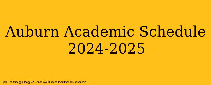 Auburn Academic Schedule 2024-2025