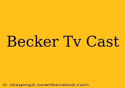 Becker Tv Cast