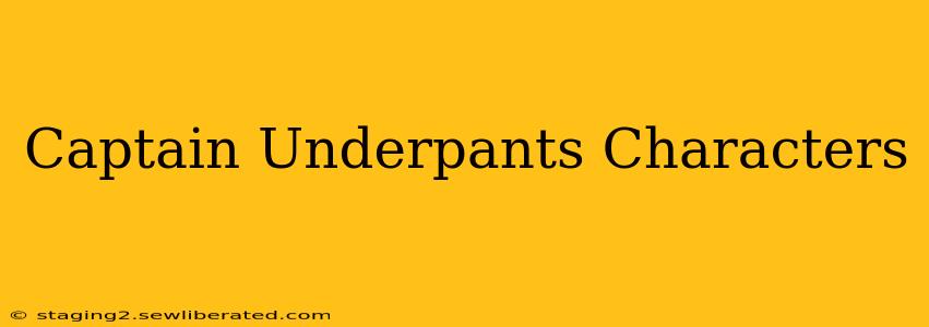 Captain Underpants Characters