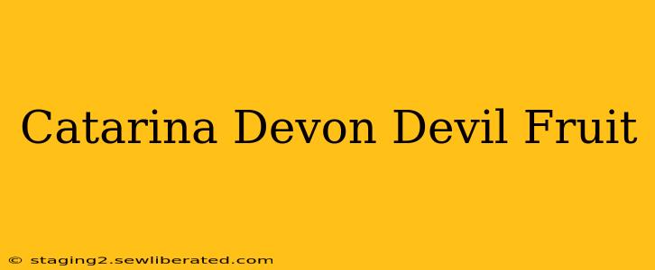 Catarina Devon Devil Fruit