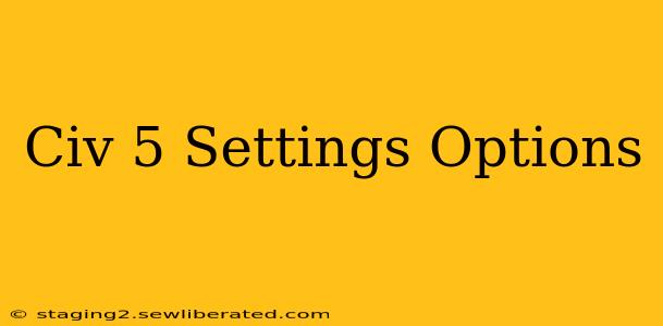 Civ 5 Settings Options