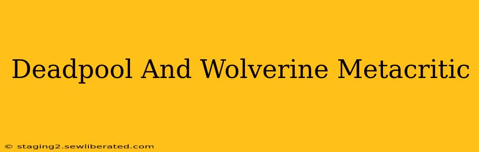 Deadpool And Wolverine Metacritic
