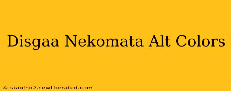Disgaa Nekomata Alt Colors