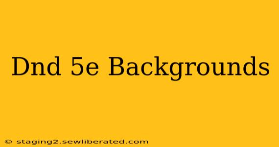 Dnd 5e Backgrounds