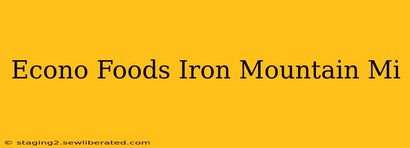 Econo Foods Iron Mountain Mi