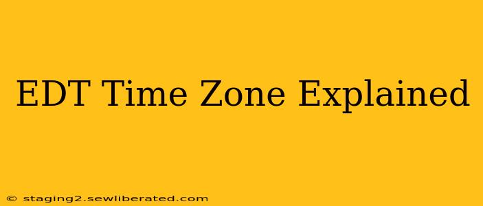 EDT Time Zone Explained