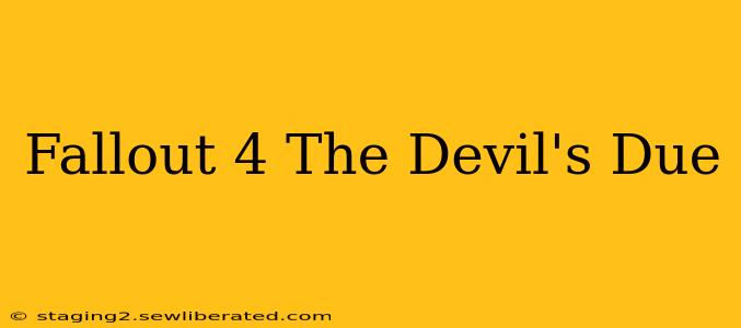 Fallout 4 The Devil's Due