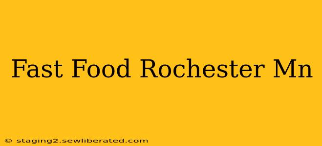 Fast Food Rochester Mn