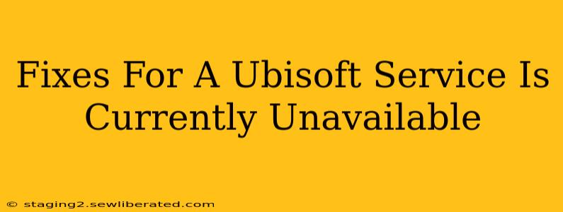 Fixes For A Ubisoft Service Is Currently Unavailable