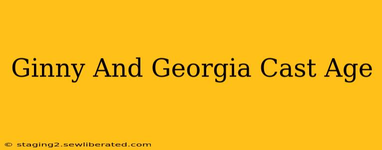 Ginny And Georgia Cast Age