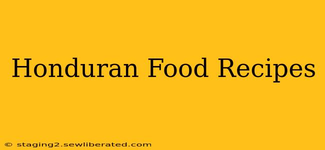 Honduran Food Recipes
