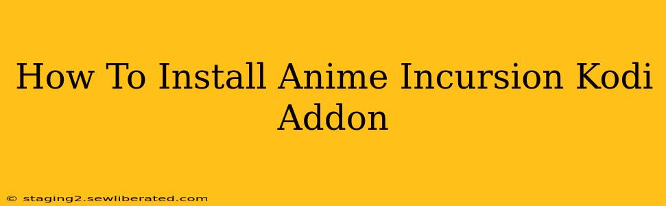 How To Install Anime Incursion Kodi Addon