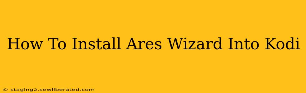 How To Install Ares Wizard Into Kodi