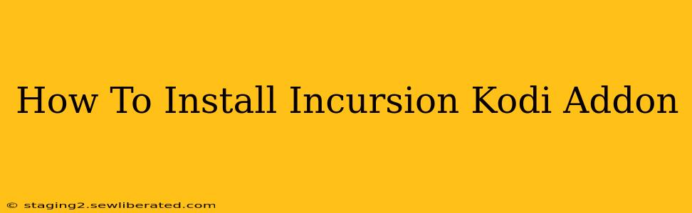 How To Install Incursion Kodi Addon