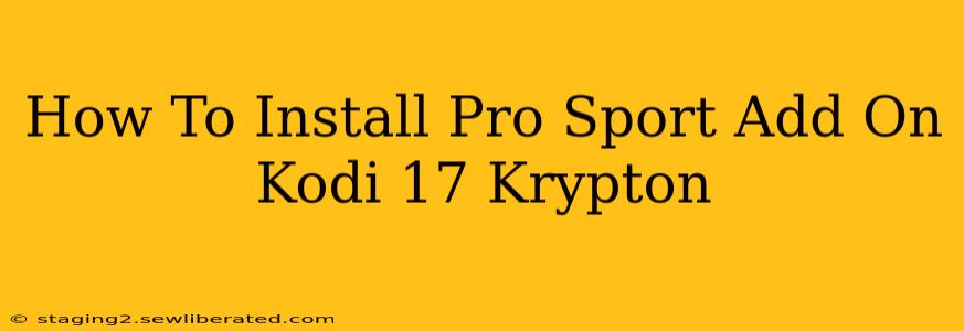 How To Install Pro Sport Add On Kodi 17 Krypton