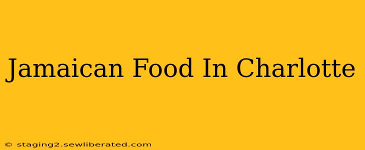 Jamaican Food In Charlotte