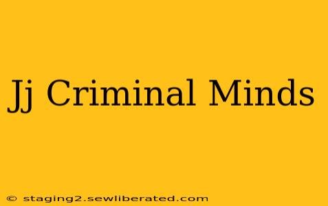Jj Criminal Minds