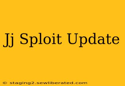 Jj Sploit Update