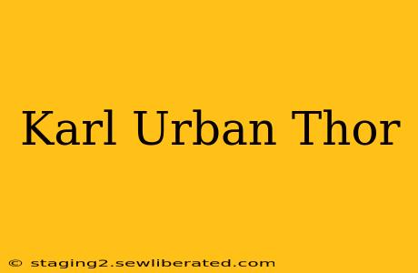 Karl Urban Thor