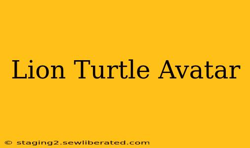 Lion Turtle Avatar