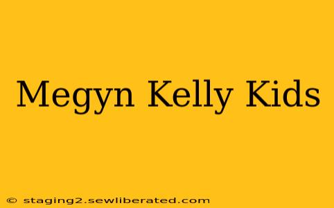 Megyn Kelly Kids