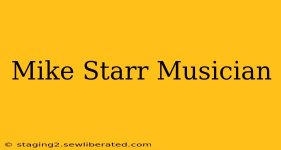 Mike Starr Musician
