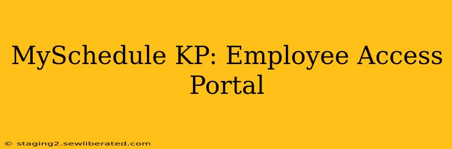MySchedule KP: Employee Access Portal