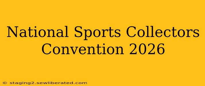 National Sports Collectors Convention 2026