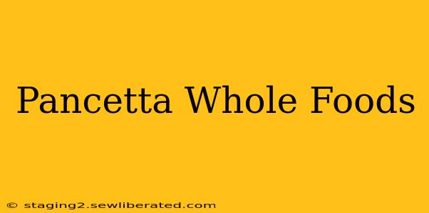 Pancetta Whole Foods