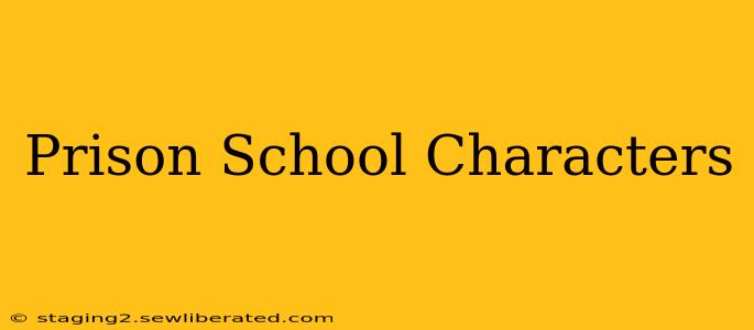 Prison School Characters