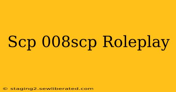Scp 008scp Roleplay