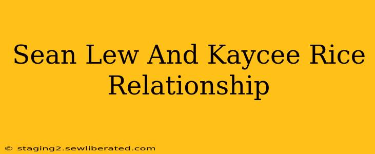 Sean Lew And Kaycee Rice Relationship