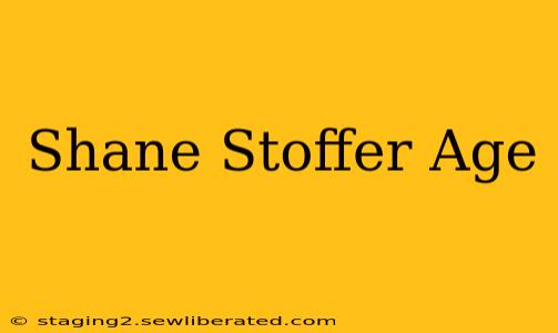 Shane Stoffer Age