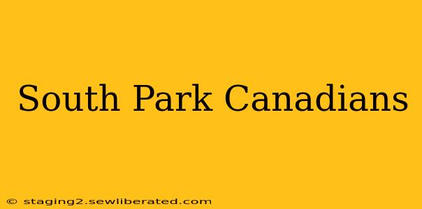 South Park Canadians