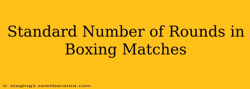 Standard Number of Rounds in Boxing Matches