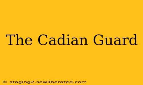 The Cadian Guard