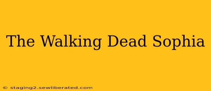 The Walking Dead Sophia