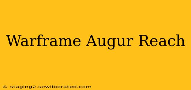 Warframe Augur Reach