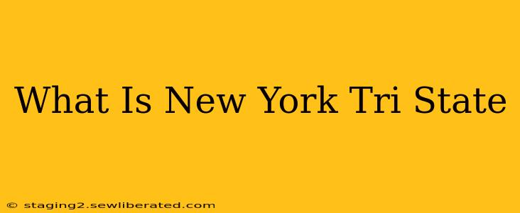 What Is New York Tri State