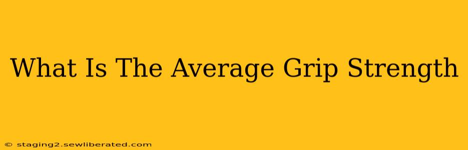 What Is The Average Grip Strength