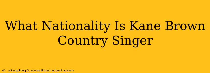 What Nationality Is Kane Brown Country Singer