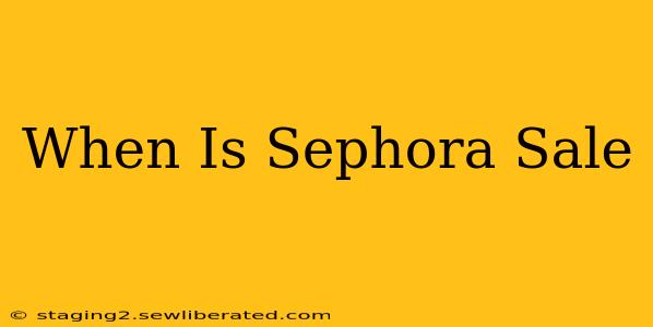 When Is Sephora Sale