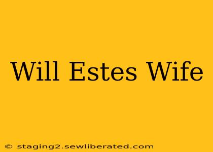 Will Estes Wife