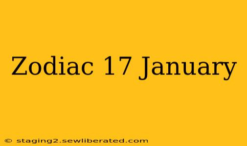 Zodiac 17 January